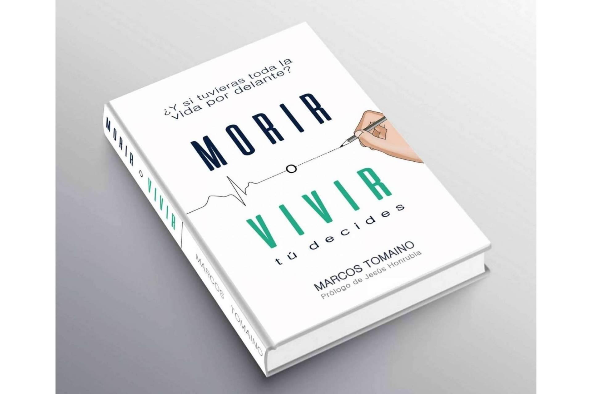 'Vivir o morir', el libro de Marcos Tomaino que ayuda a transformar la forma de ver la vida