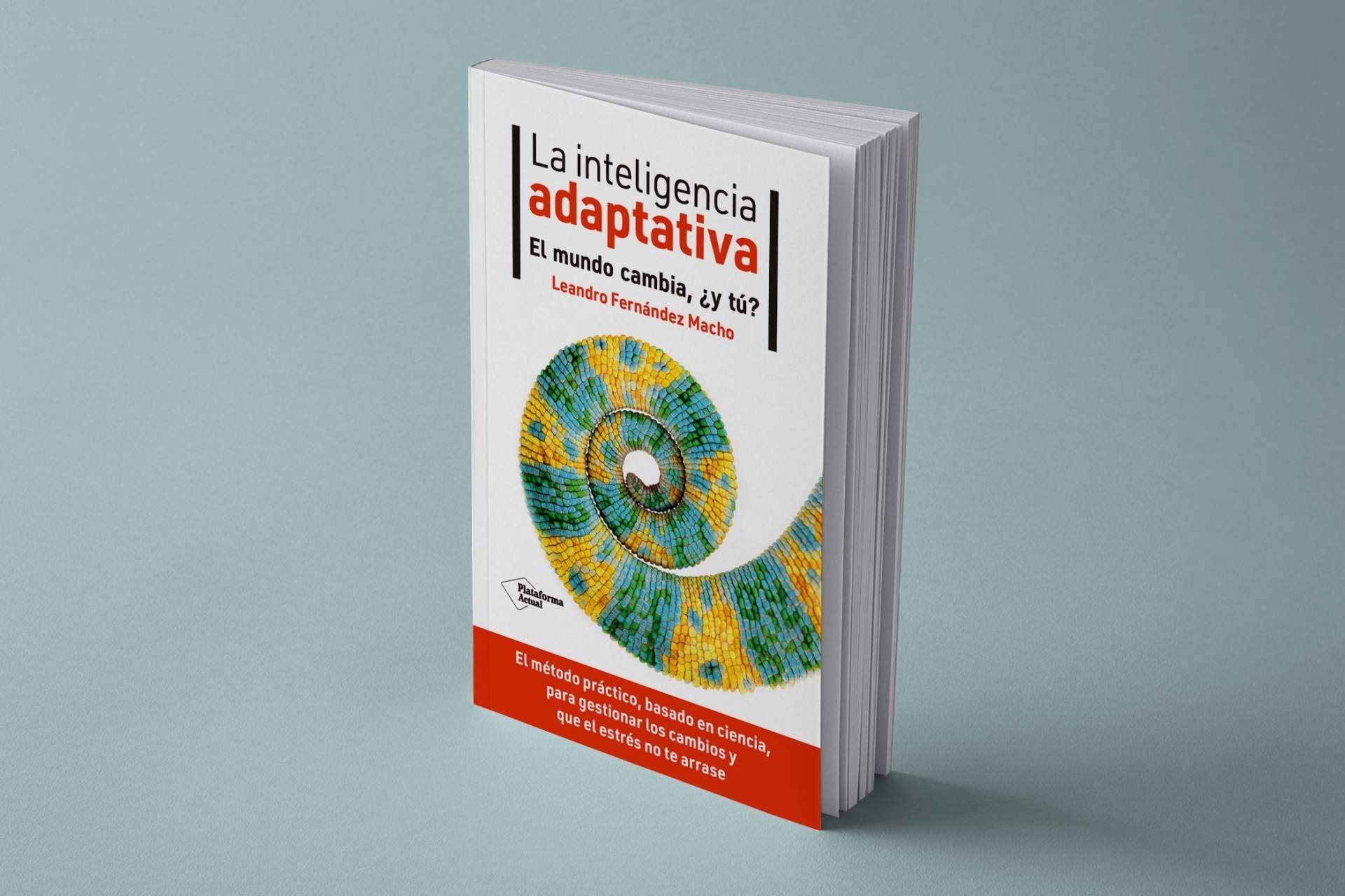 El libro de Leandro Fernández Macho que ayuda a afrontar grandes cambios, 'La inteligencia adaptativa'