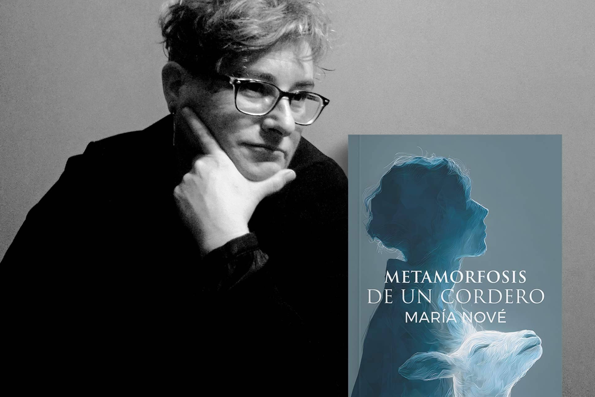 María Nové nos muestra lo más íntimo en su poemario Metamorfosis de un corderdo